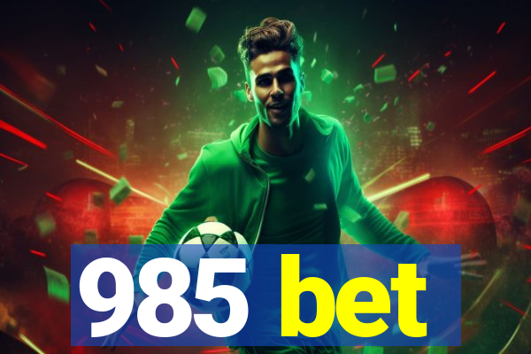 985 bet